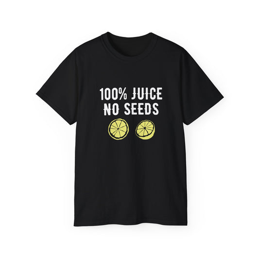 100% Juice No Seeds - Ultra Cotton Tee
