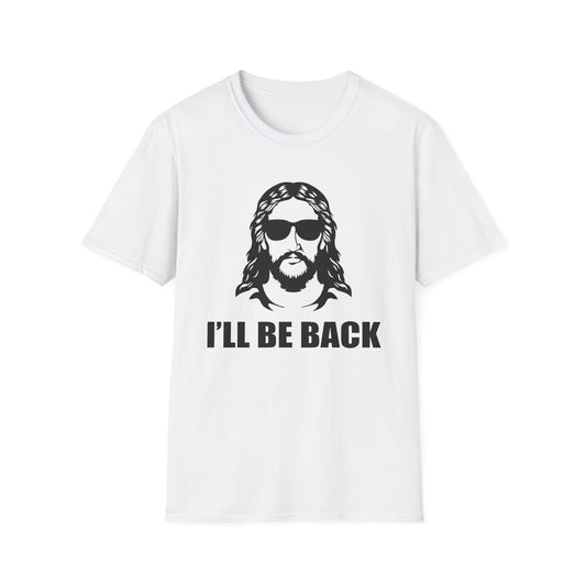 I'll Be Back - Softstyle Tee