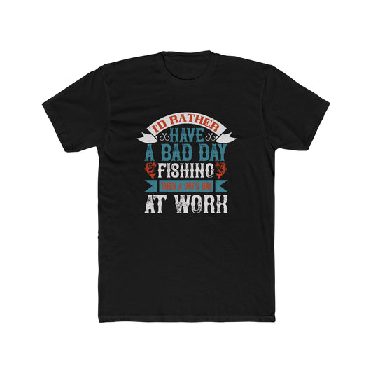 Bad Day Of Fishing - Classic Tee