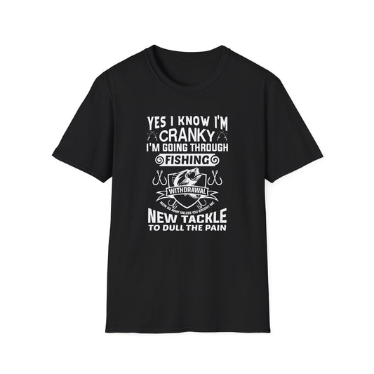 Yes I'm Cranky - Funny Fishing Tee