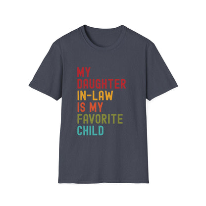 My Daughter-In-Law is My Favorite Child - Unisex Tee