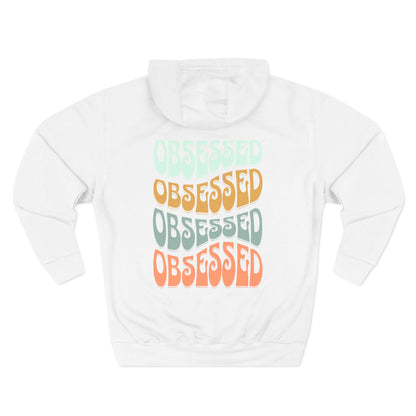 Obsessed Hoodie - Premium Pullover Hoodie
