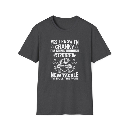 Yes I'm Cranky - Funny Fishing Tee