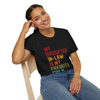 My Daughter-In-Law is My Favorite Child - Unisex Tee