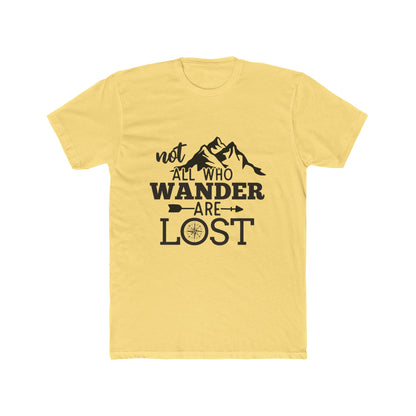 Not all Who Wander Are Lost - Classic Tee