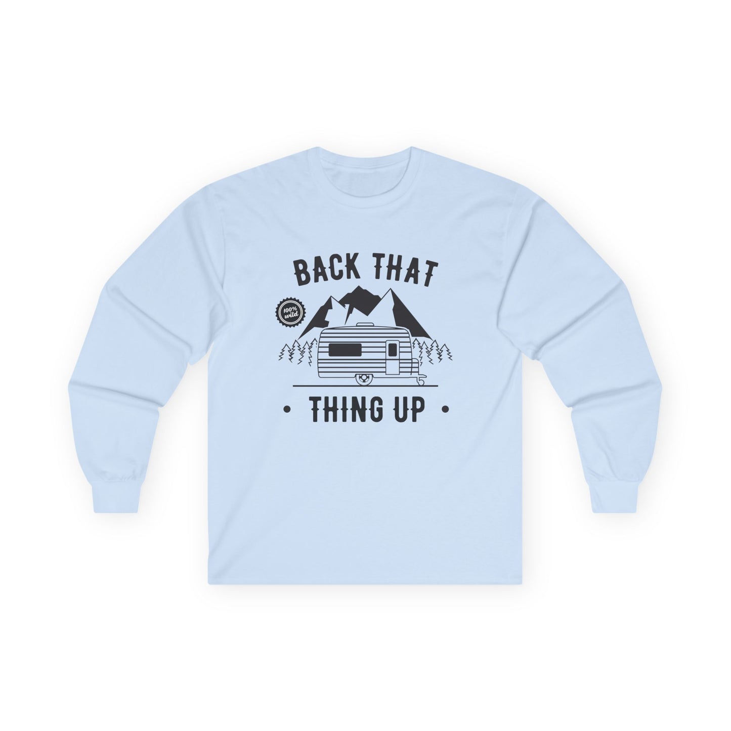 Back That Thing Up - Long Sleeve Tee