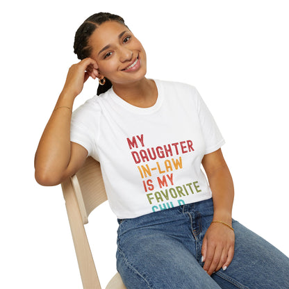 My Daughter-In-Law is My Favorite Child - Unisex Tee