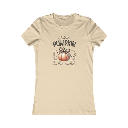 Cutest Pumpkin in the Patch - Women's Favorite Tshirt