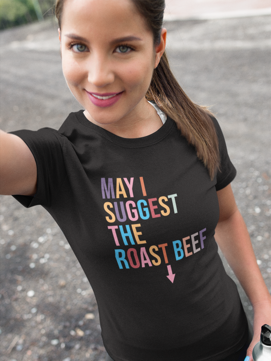 Playful Roast Beef Suggestion T-Shirt, Humorous Tee, Gift for Foodies, Casual Wear, Cookout & BBQ Party Shirt, Unisex Graphic Tee