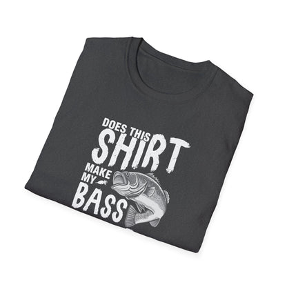 This Shirt Make My Bass Look Big - Unisex Cotton Tee