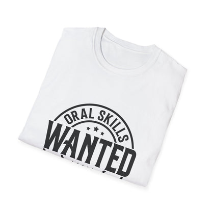 Oral Skills Wanted T-Shirt – Cotton Tee