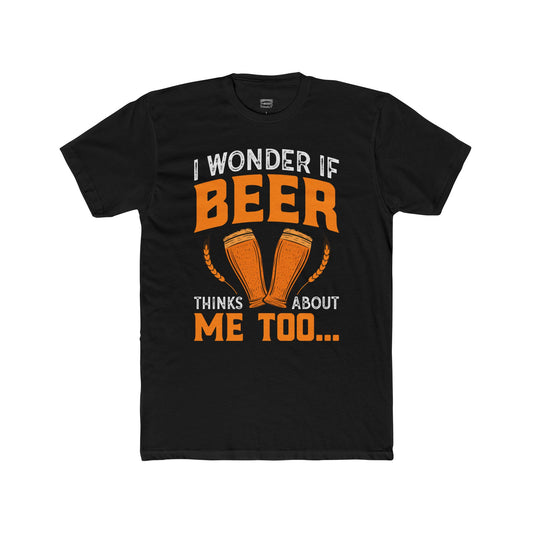 I Wonder If Beer Thinks About Me - Classic Tee