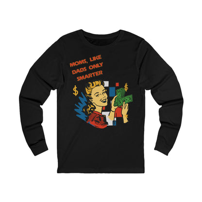 Moms Like Dads Only Smarter Unisex Jersey Long Sleeve Tee Gift for Mom Mothers Day Gift Christmas Gift for Mom Long Sleeve