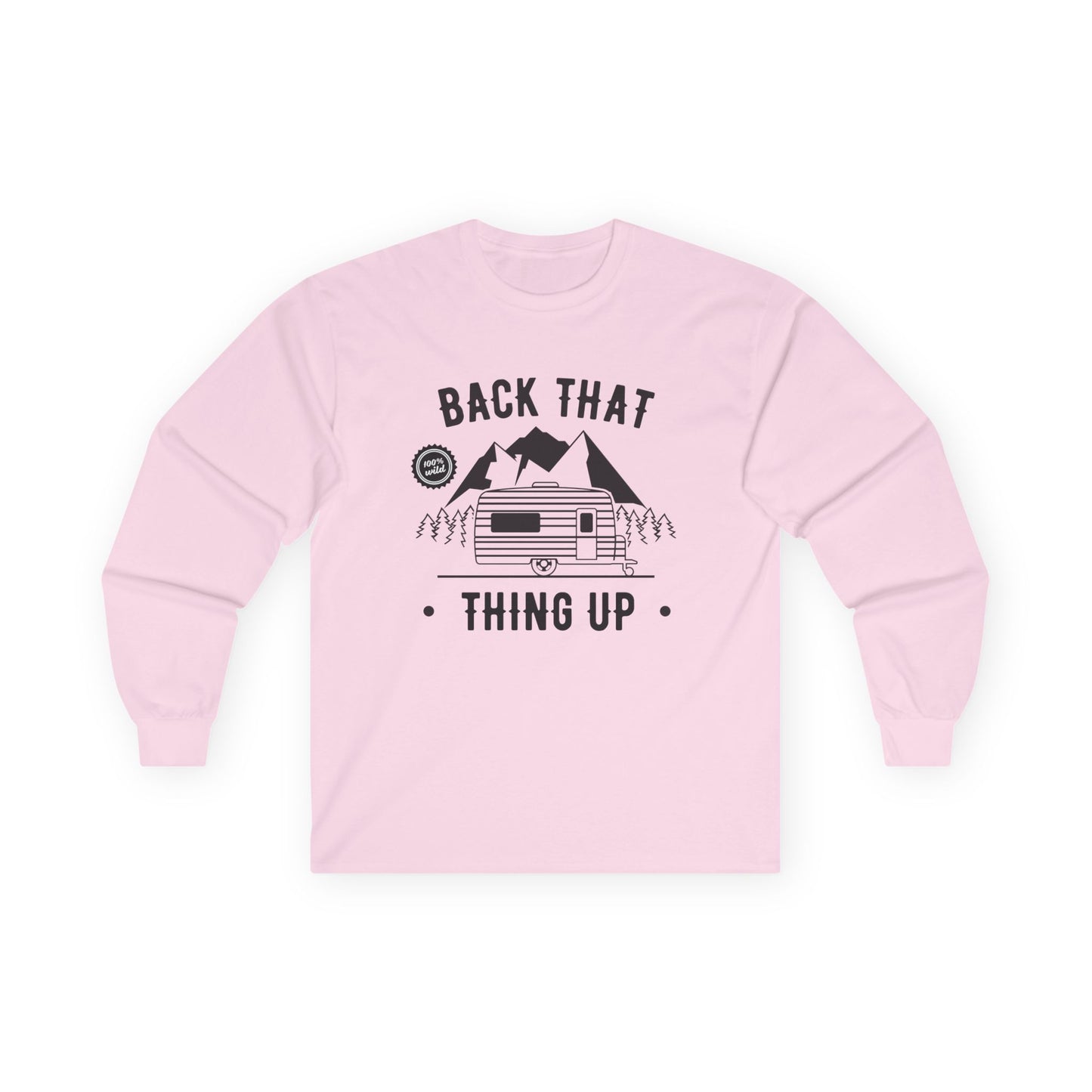 Back That Thing Up - Long Sleeve Tee