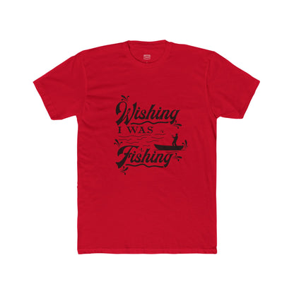 Wishing I Was Fishing - Cotton Crew
