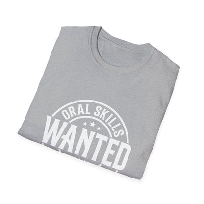 Oral Skills Wanted T-Shirt – Cotton Tee