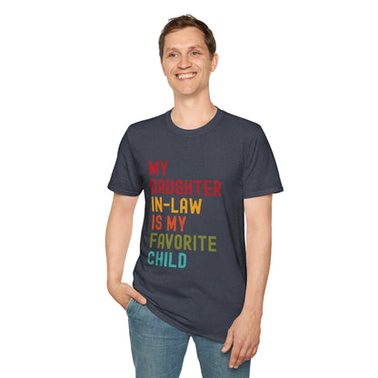 My Daughter-In-Law is My Favorite Child - Unisex Tee