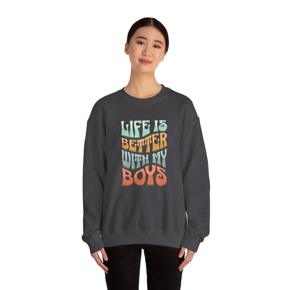 Life Is Better With My Boys Crewneck