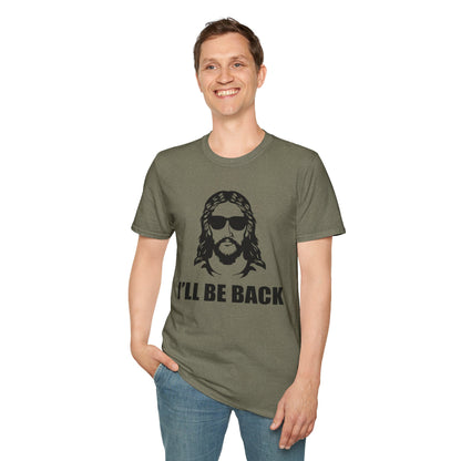 I'll Be Back - Softstyle Tee
