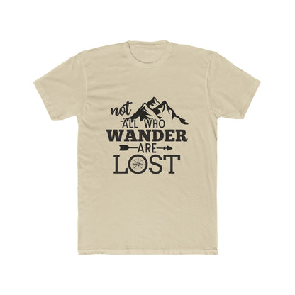 Not all Who Wander Are Lost - Classic Tee