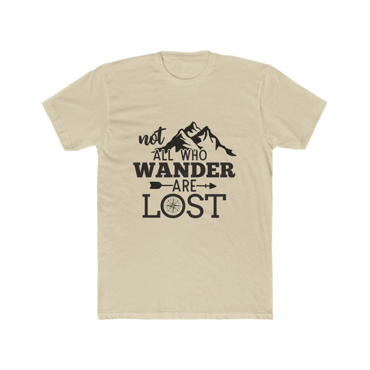 Not all Who Wander Are Lost - Classic Tee
