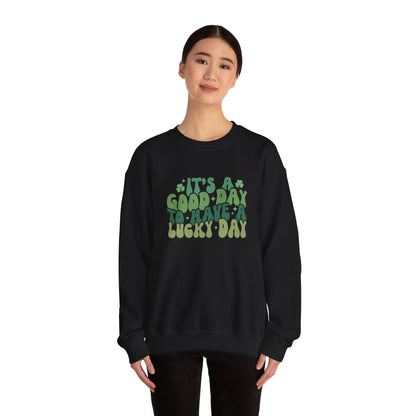 Its A Good Day, St Patricks Day, Lucky Day, Womens Heavy Blend Crewneck Sweatshirt