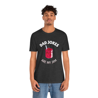 Dad Jokes Are My Jam T-Shirt - Classic Tee