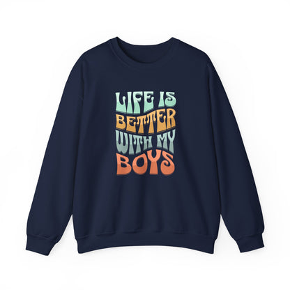 Life Is Better With My Boys Crewneck