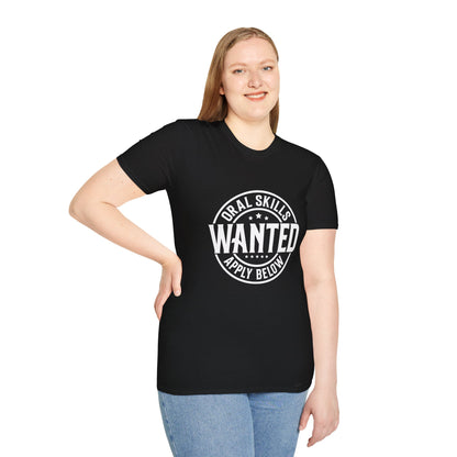Oral Skills Wanted T-Shirt – Cotton Tee