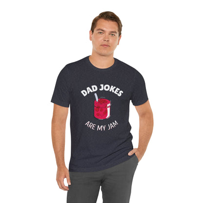 Dad Jokes Are My Jam T-Shirt - Classic Tee