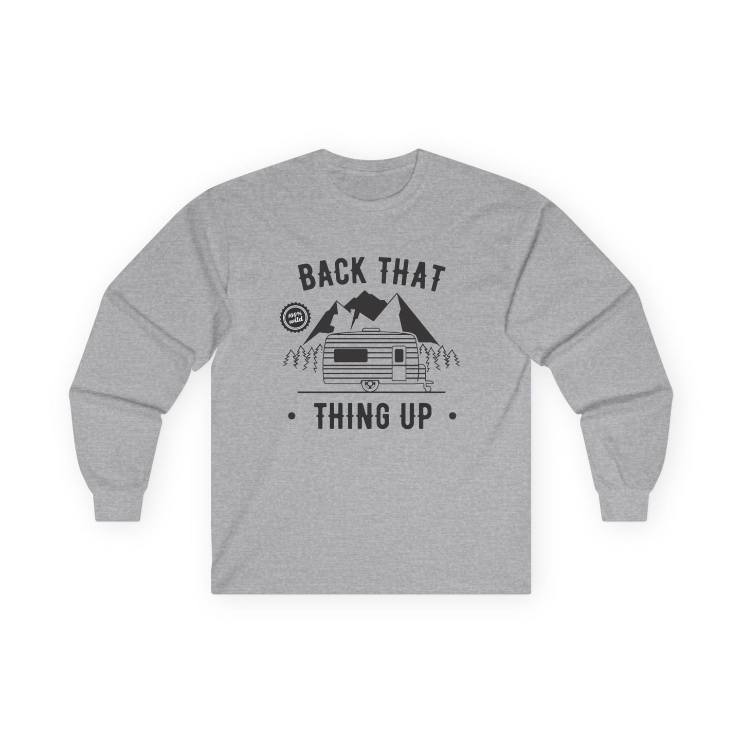 Back That Thing Up - Long Sleeve Tee