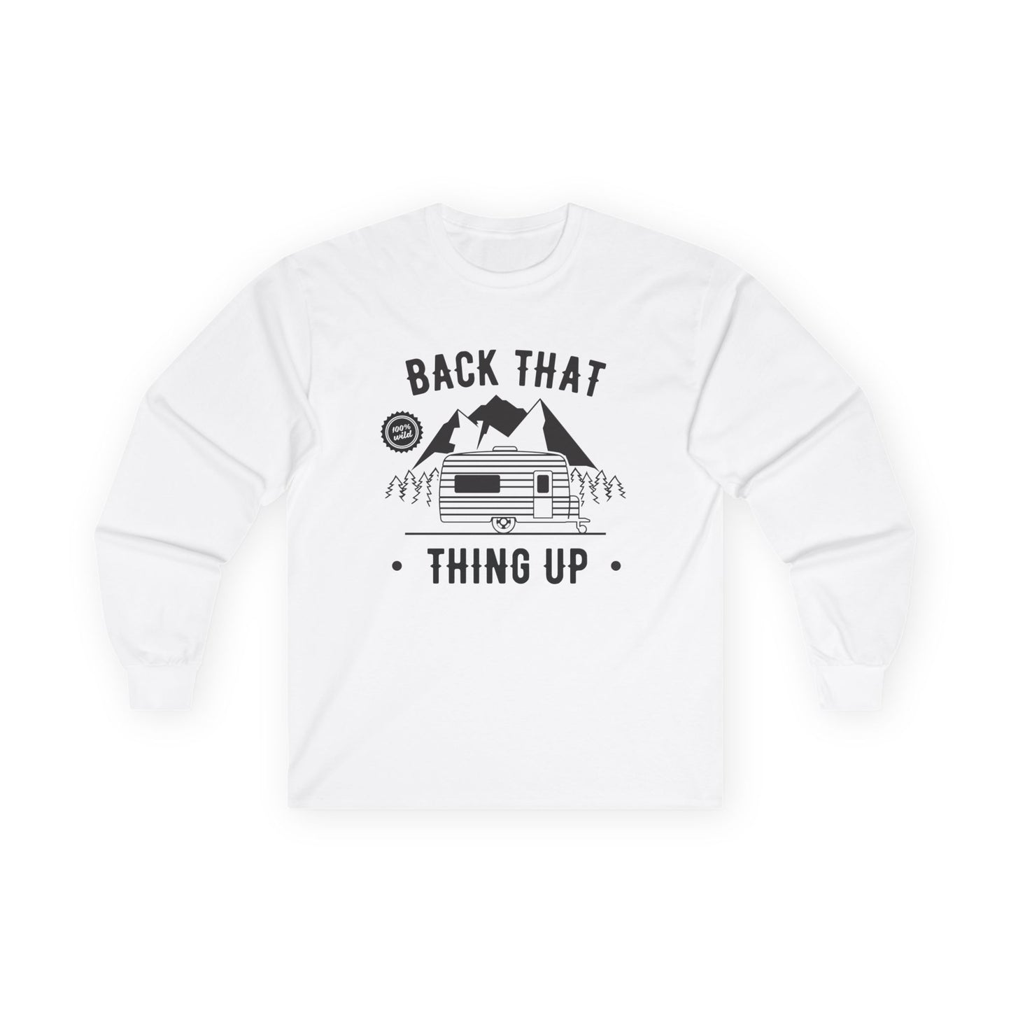 Back That Thing Up - Long Sleeve Tee