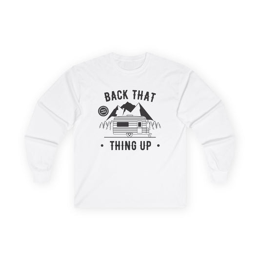 Back That Thing Up - Long Sleeve Tee