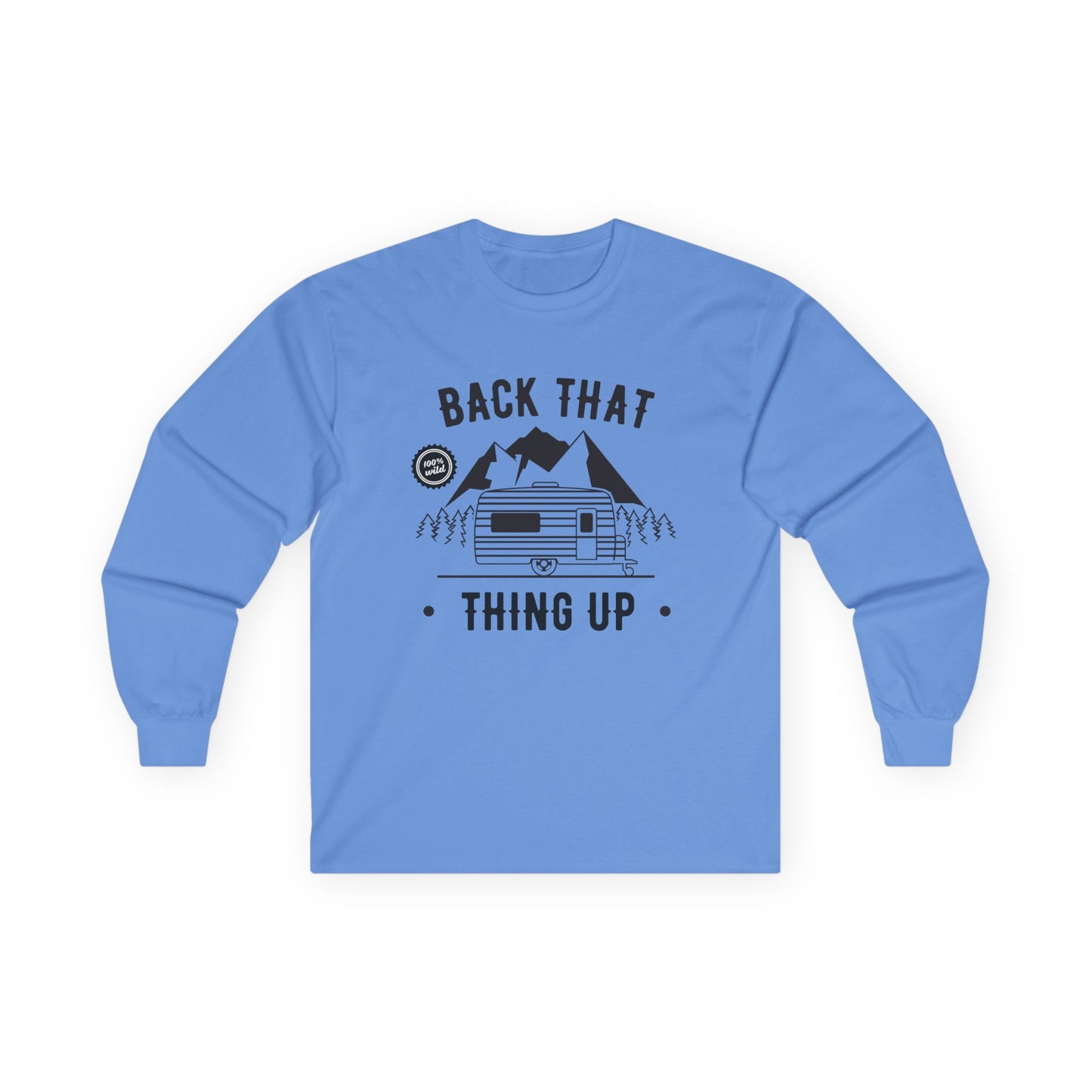 Back That Thing Up - Long Sleeve Tee