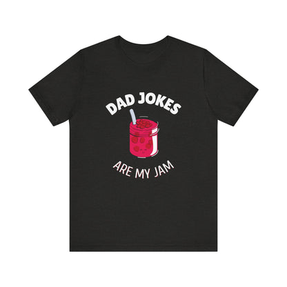 Dad Jokes Are My Jam T-Shirt - Classic Tee