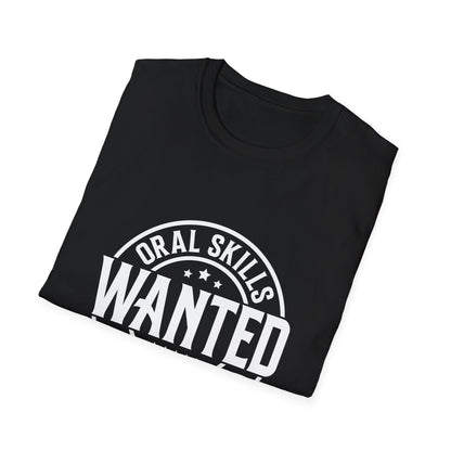Oral Skills Wanted T-Shirt – Cotton Tee