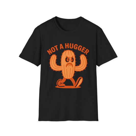 I’m Not A Hugger - Classic Tee