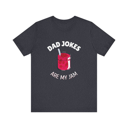 Dad Jokes Are My Jam T-Shirt - Classic Tee