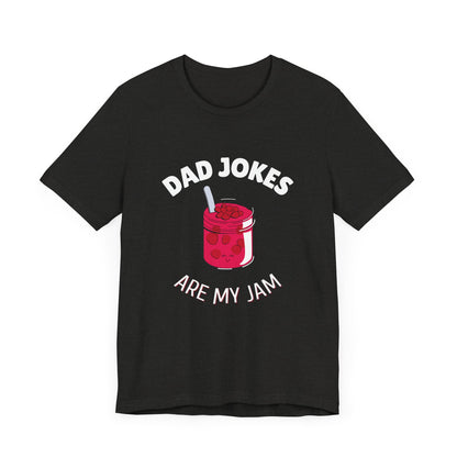 Dad Jokes Are My Jam T-Shirt - Classic Tee