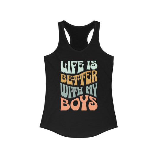 Life Is Better With My Boys Racerback Tank Top Boy Mom Tank Top Mom Of Boys Racerback Mother's Day Gift Christmas Gift Hanukkah Gift Boy Mom