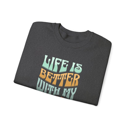 Life Is Better With My Boys Crewneck