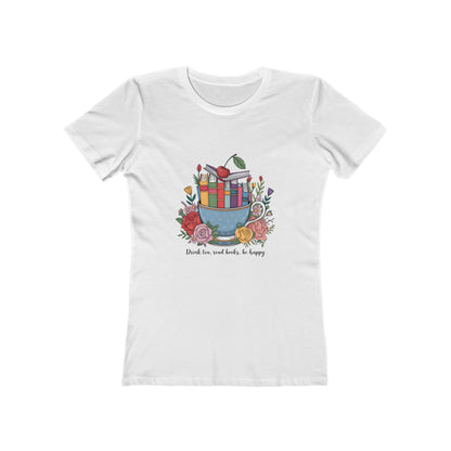 Drink Tea, Read Books, Be Happy – Women’s Boyfriend Tee