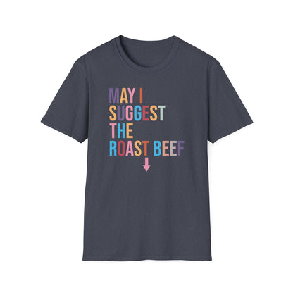 Playful Roast Beef Suggestion T-Shirt, Humorous Tee, Gift for Foodies, Casual Wear, Cookout & BBQ Party Shirt, Unisex Graphic Tee